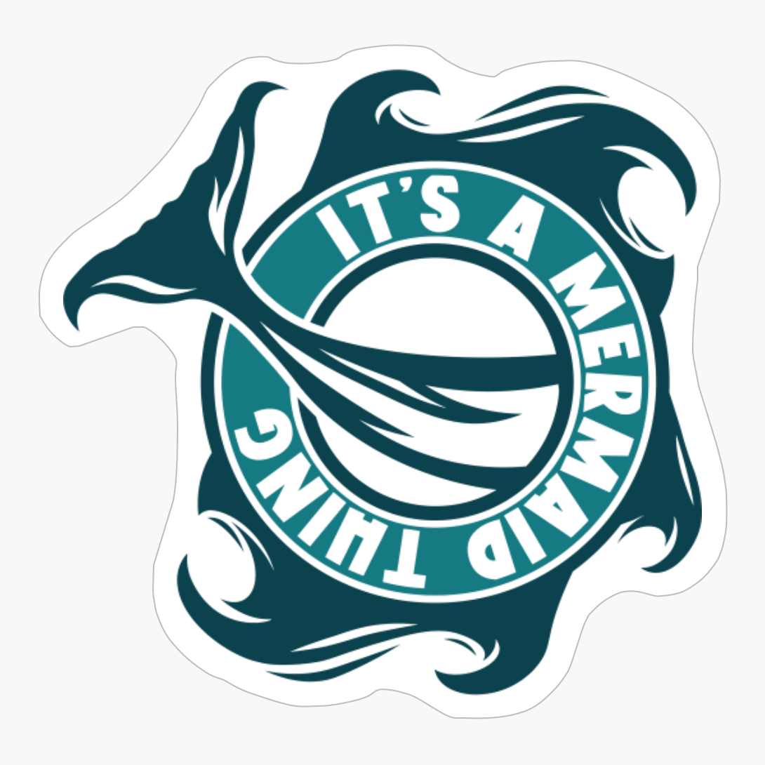 It's A Mermaid Thing