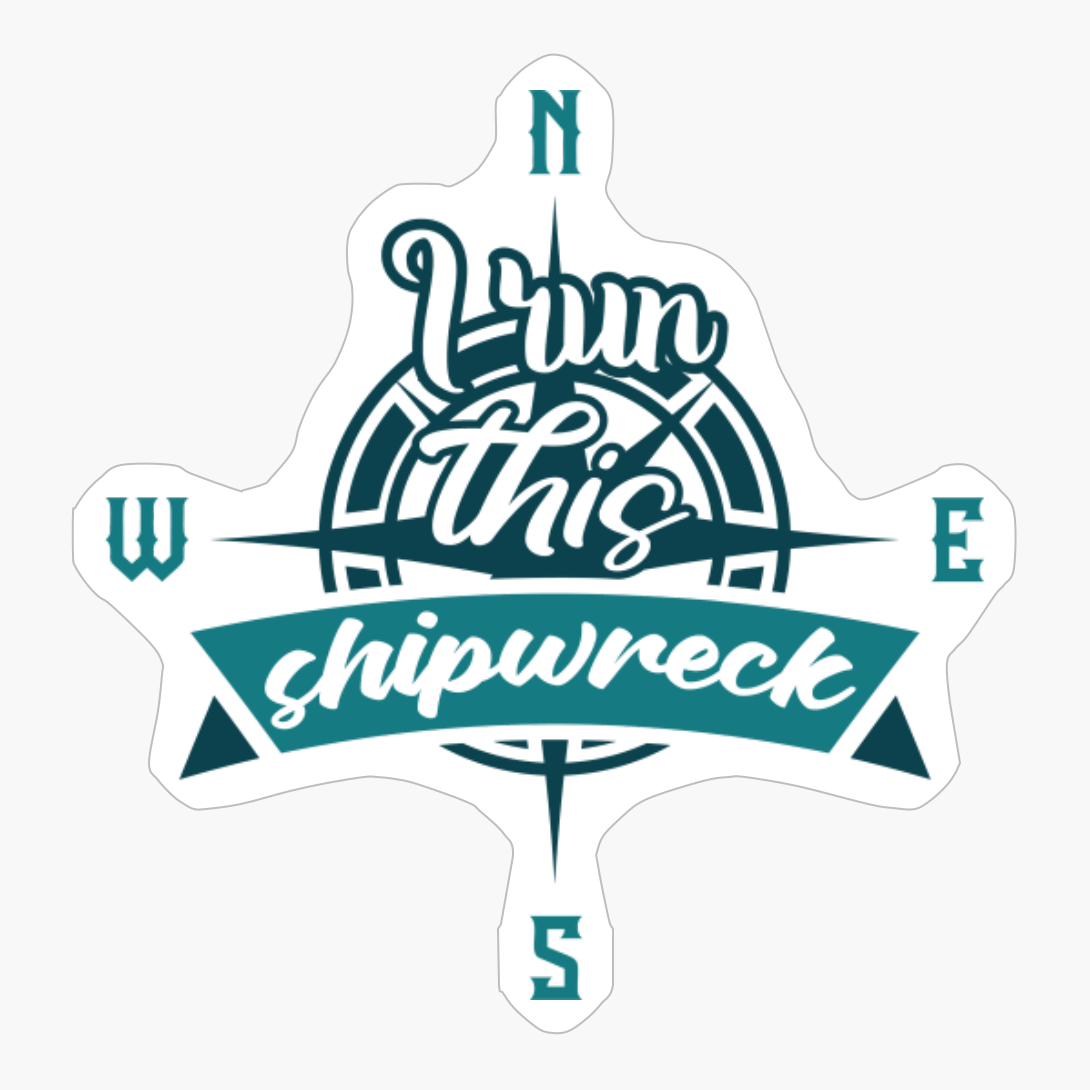 I Run This Shipwreck