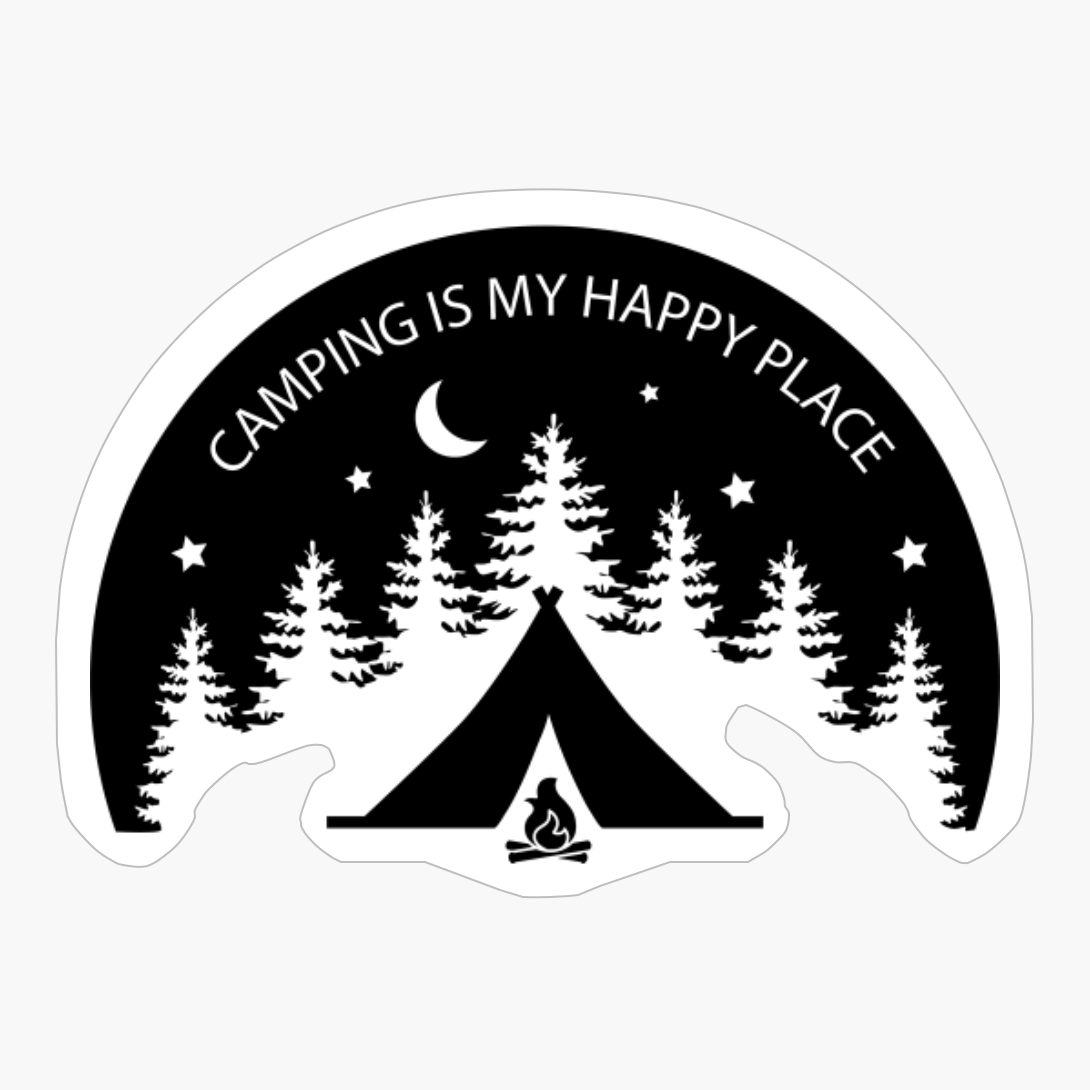 Camping Is My Happy Place