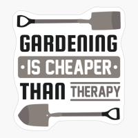 Gardening Is Cheaper Than Therapy