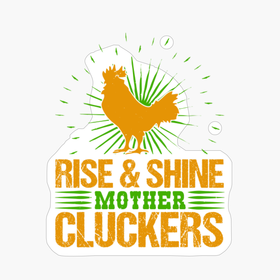 Rise And Shine Mother Cluckers