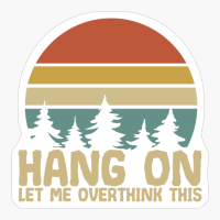 Hang On Let Me Overthink This Retro Tree Sunflower Love Peace Funny, Worry, Introvert, Overthinking,