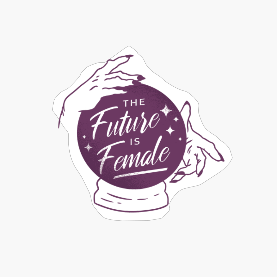 Future Is Female Crystal Ball