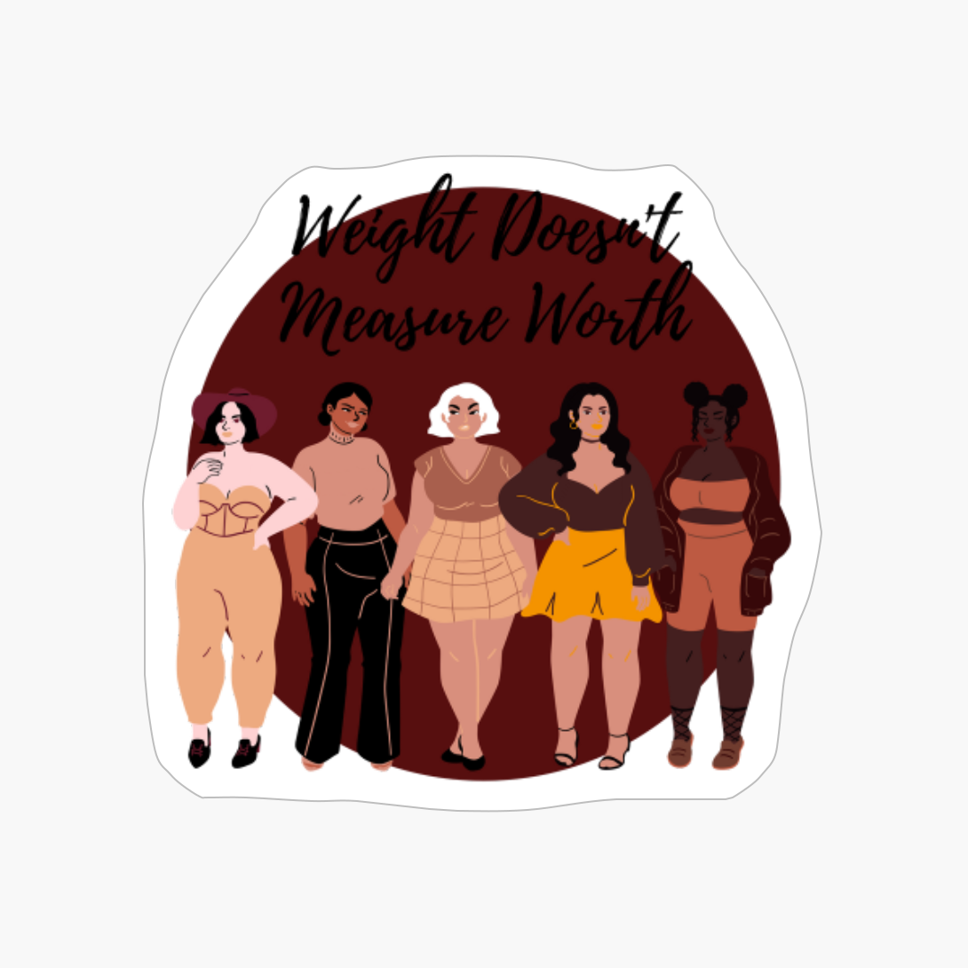 Weight Doesn't Measure Worth