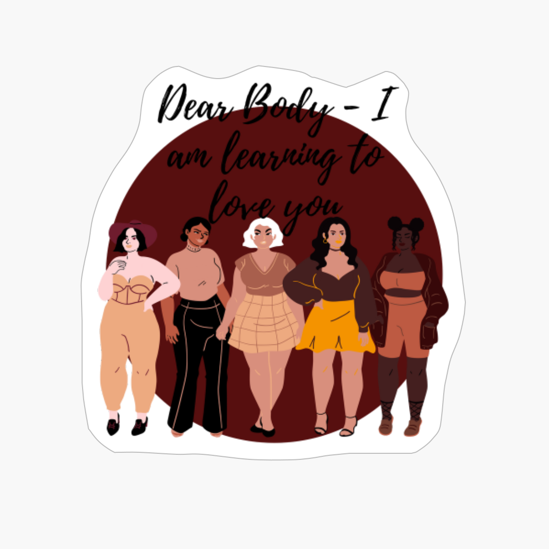 Dear Body - I Am Learning To Love You