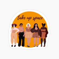 Take Up Space