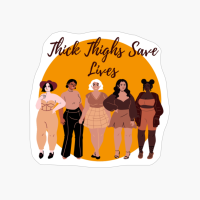 Thick Thighs Save Lives