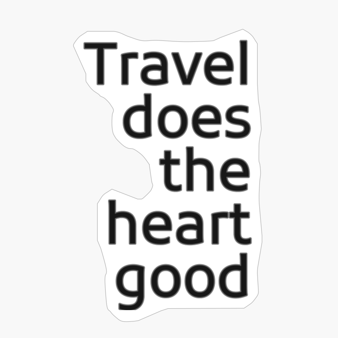 Travel Does The Heart Good