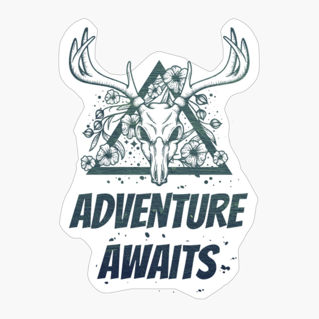 Adventure Awaits Deer Skull With Flowers Design With Dark Green Colors