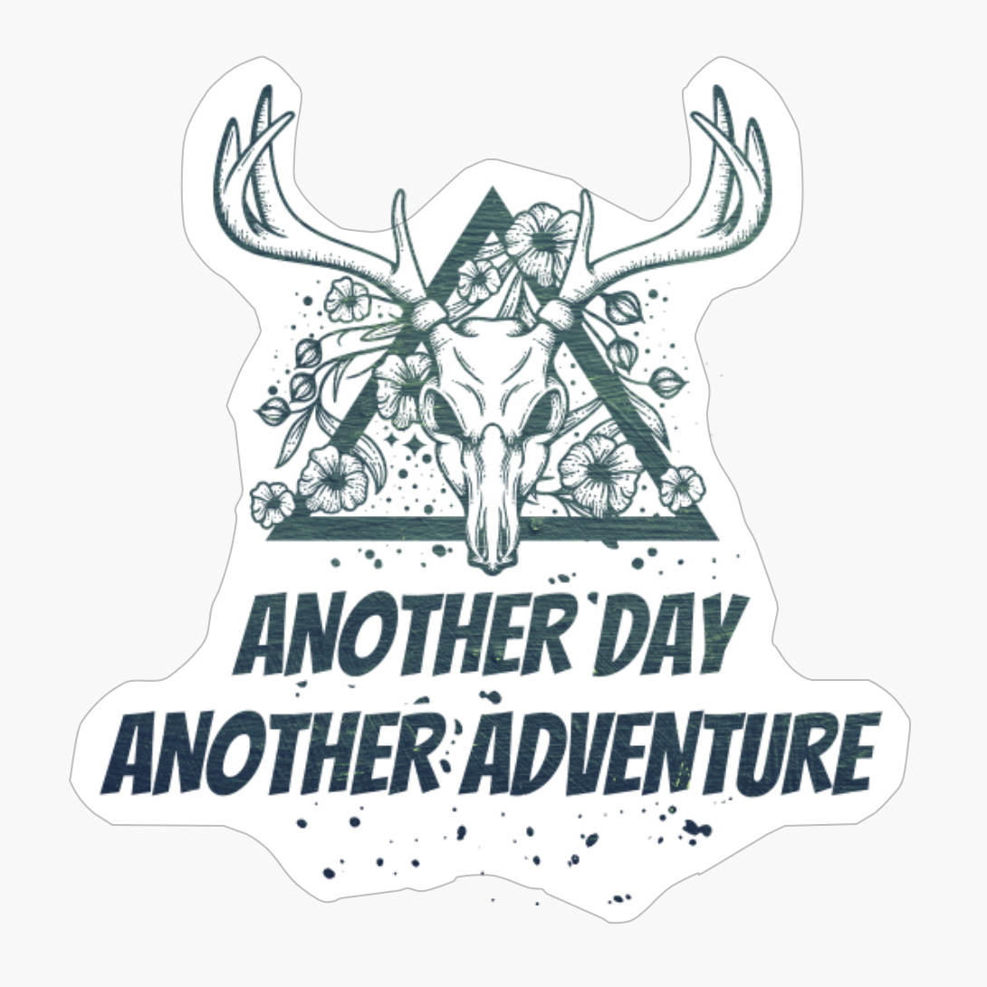ANOTHER DAY ANOTHER ADVENTURE Dead Deer Skull Triangle With Flowers With Dark Green Forest ColorsCopy Of Grey Design