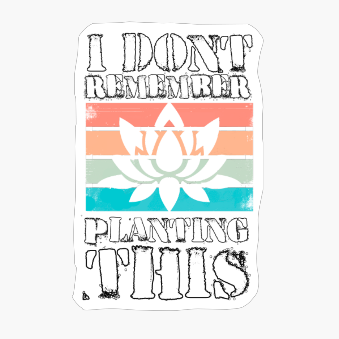 I DONT REMEMBER PLANTING THIS Colorful Sunset Scratched Rough Plant Or Flower Design For Garden Lovers