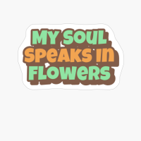 My Soul Speaks In Flowers Big Playfull Font Design With Orange And BrownCopy Of Grey Design