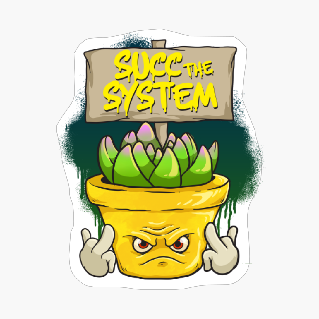 Succ The System Succulents Plants Cactus Gift