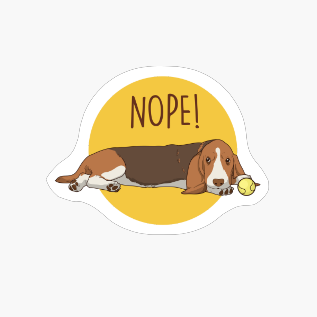 Nope! Lazy Basset Hound Funny Basset Hound Dog Gifts