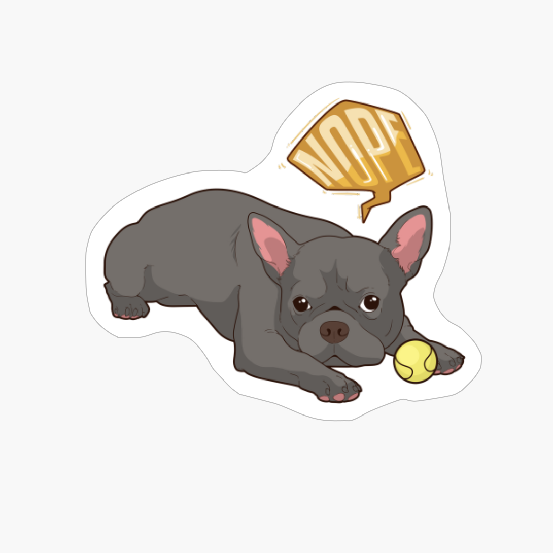 Nope! Lazy French Bulldog Funny French Bulldog Dog Gifts