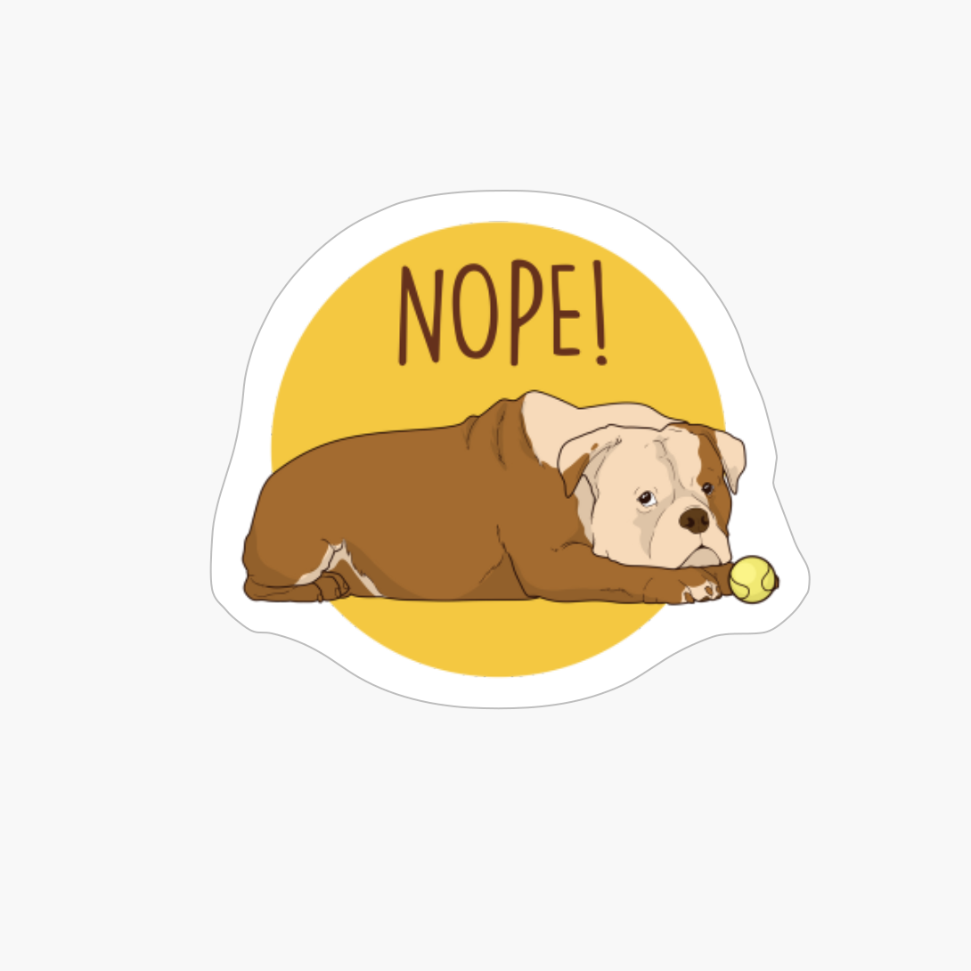 Nope! Lazy American Bulldog Funny American Bulldog Dog Gifts