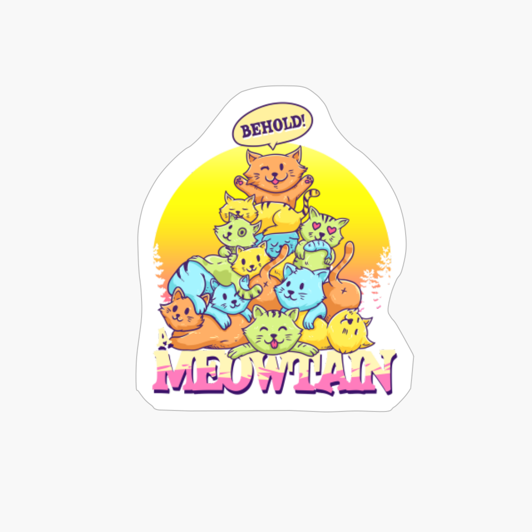 Behold A Meowtain Funny Kawaii Cat Gift For Cat Lover