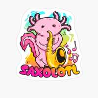 Saxolotl Adorable Cute Sax Saxophone Playing Axolotl Animal