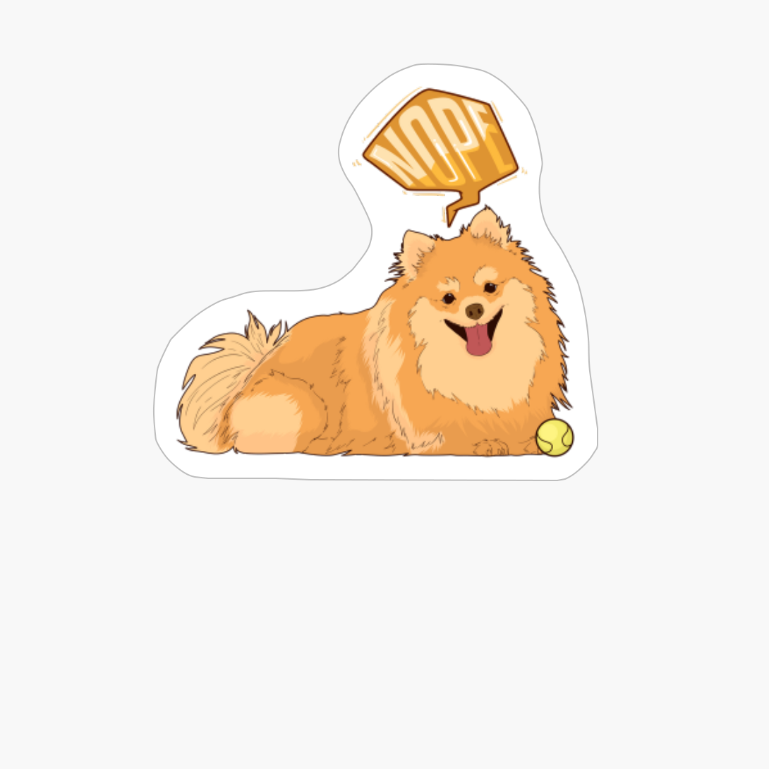 Nope! Lazy Pomeranian Funny Pomeranian Dog