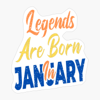 Legends Are Born In January