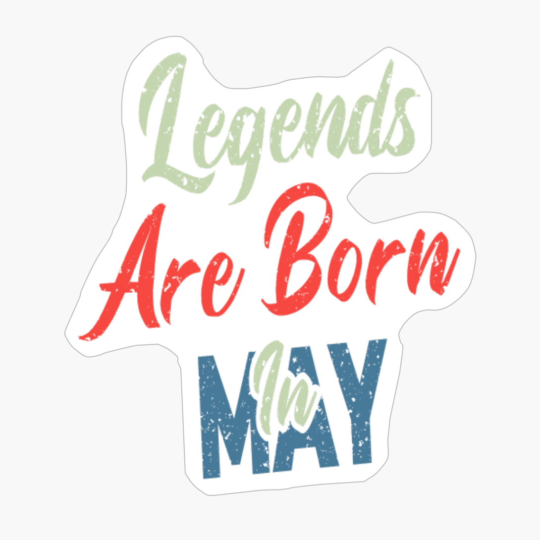 Legends Are Born In May
