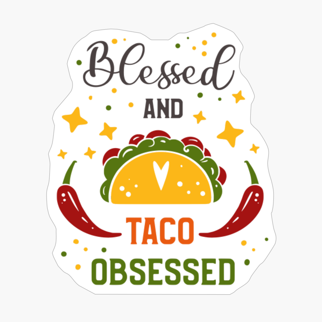 Blessed And Taco Obsessed
