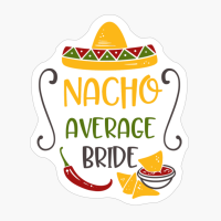 Nacho Average Bride