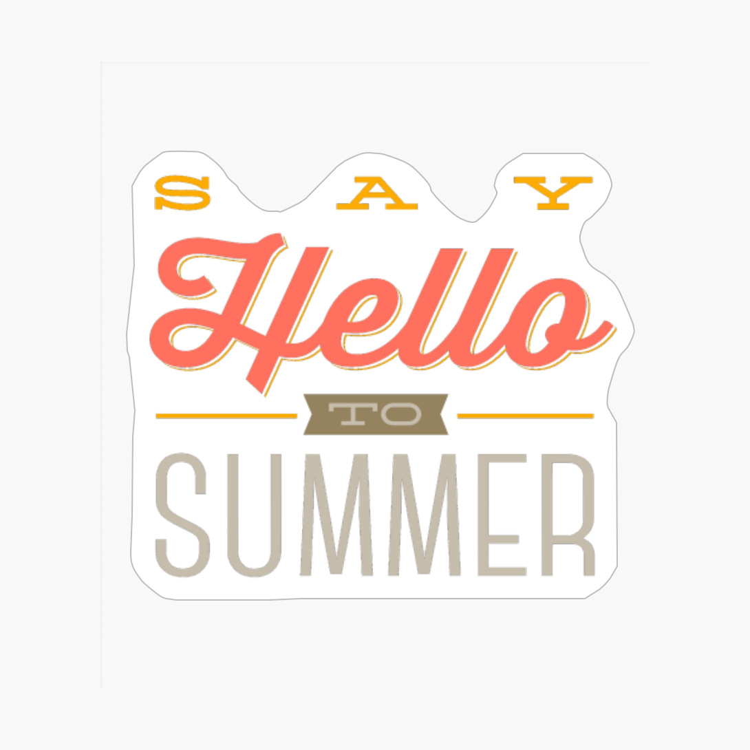 Say Hello To Summer