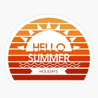 Hello Summer Holidays Sunset