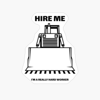 Hire Me I'm A Really Hard Worker Contractor Handyman Carpenter Construction Worker