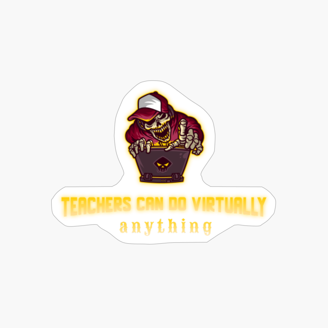 Teachers Can Do Virtually Anything Halloween Student Teacher School