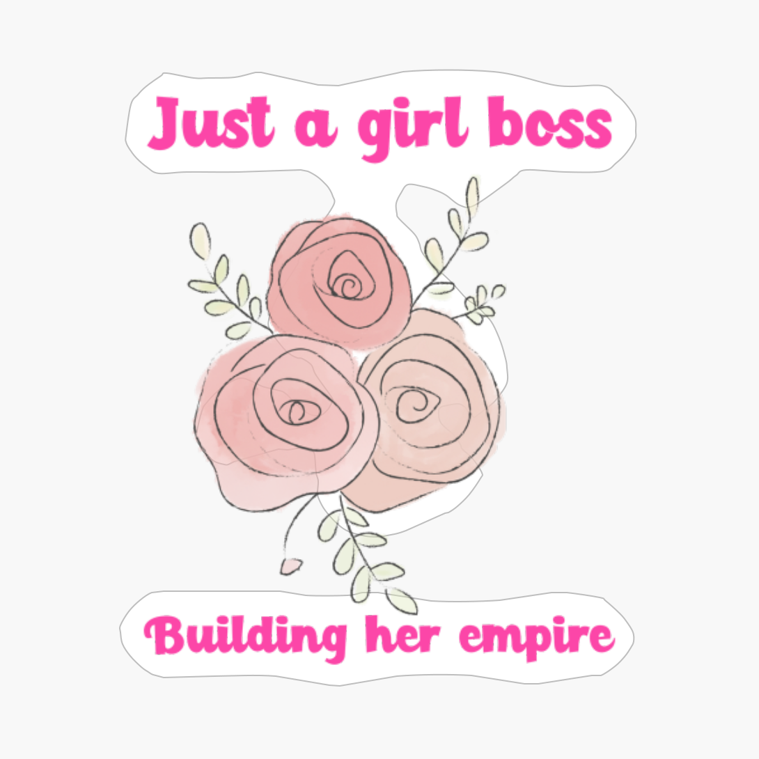 Just A Girl Boss Building Her Empire Girlboss Careers