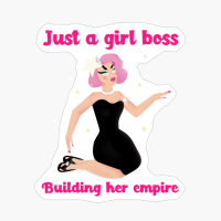 Just A Girl Boss Building Her Empire Girlboss Careers