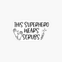 This Superhero Wears Scrubs - Nurse Design
