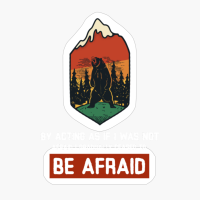 Be Afraid Of Grizzly Bears