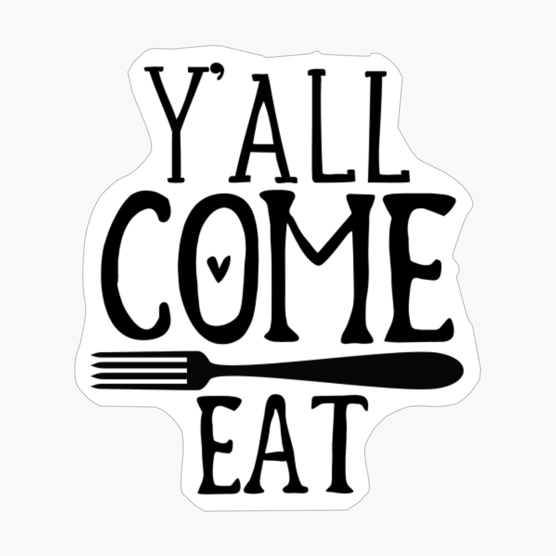 Yall Come Eat Perfect Gift For Chef & Kitchen Lover