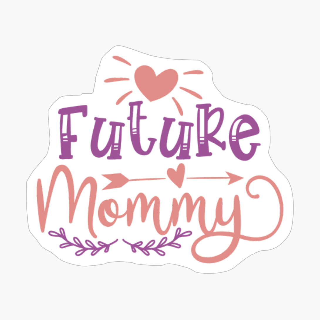 Future Mommy Perfect Gift For A Mother