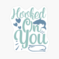 Hooked On You Fishing Gift