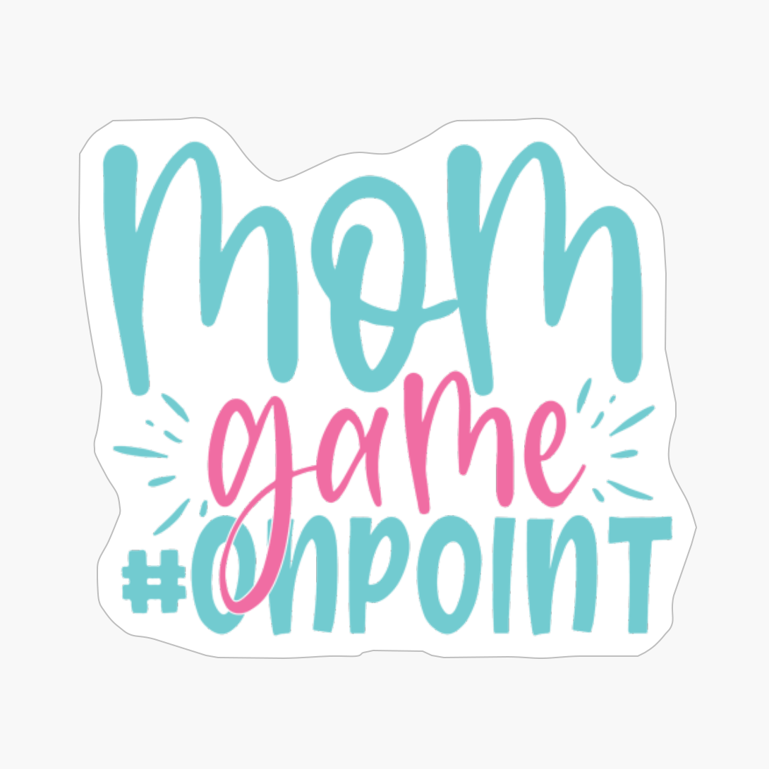 Mom Game #onpoint Mother's Day