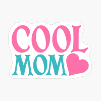 Cool Mom Mother's Day