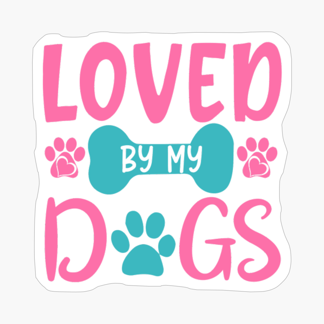 Loved By My Dogs Mother's Day