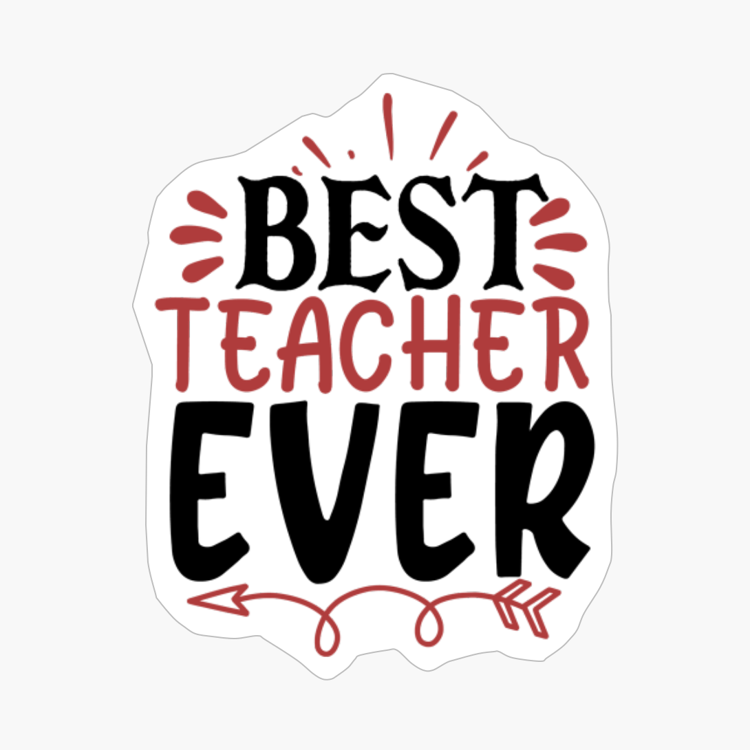 Best Teacher Ever | Teacher Gift