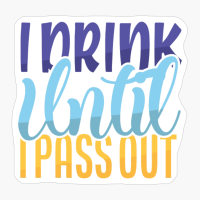 I Drink Until I Pass Out | Baby Gift