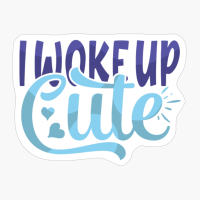 I Woke Up Cute | Baby Gift