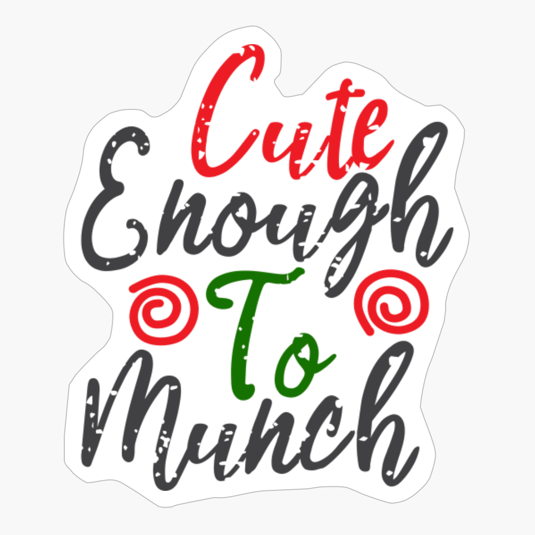 Cute Enough To Munch Merry Quarantine Christmas Is Here Social Distancing Christmas Green