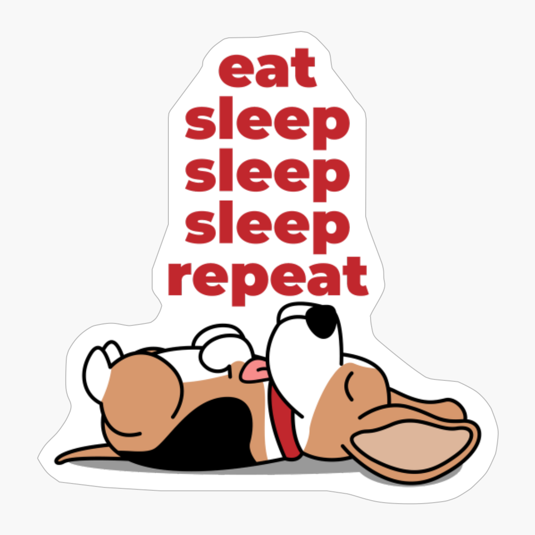 Eat, Sleep, Sleep, Sleep, Repeat - The Perfect Gift For A Lazy Animal Lover